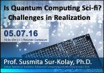 Kolloquium | Is Quantum Computing Sci‐fi? ‐ Challenges in Realization